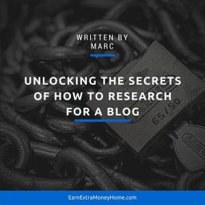 Unlocking The Secrets Of How To Research For A Blog