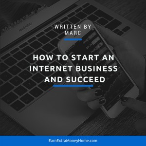 How to Start an Internet Business and Succeed