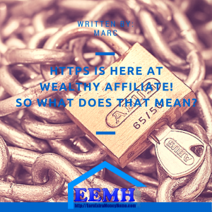 HTTPS is Here at Wealthy Affiliate! So what does that mean?