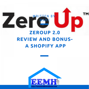Zero Up 2.0 Review and Bonus- A Shopify App